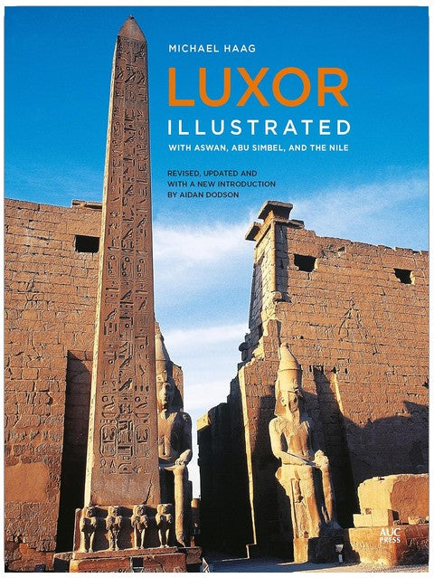 Luxor Illustrated, Revised and Updated: With Aswan, Abu Simbel, and the Nile