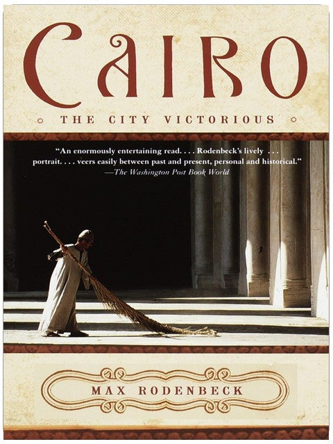 Cairo: The City Victorious (Vintage Departures)
