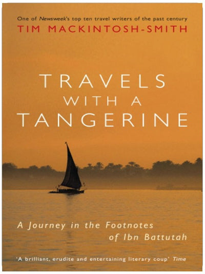 Travels with a Tangerine: A Journey in the Footnotes of Ibn Battutah