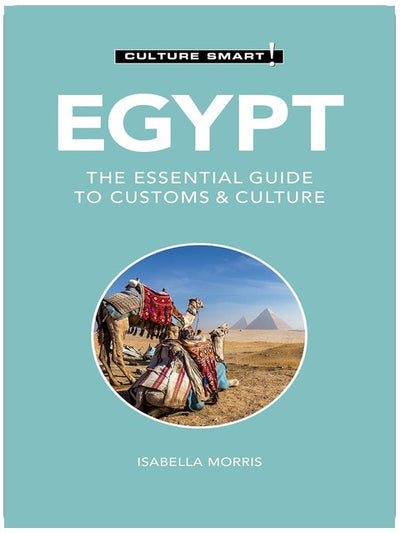 Egypt - Culture Smart!: The Essential Guide to Customs & Culture