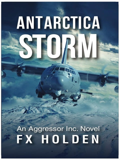 Antarctica STORM: An Aggressor Inc. Thriller (The Aggressor Series)