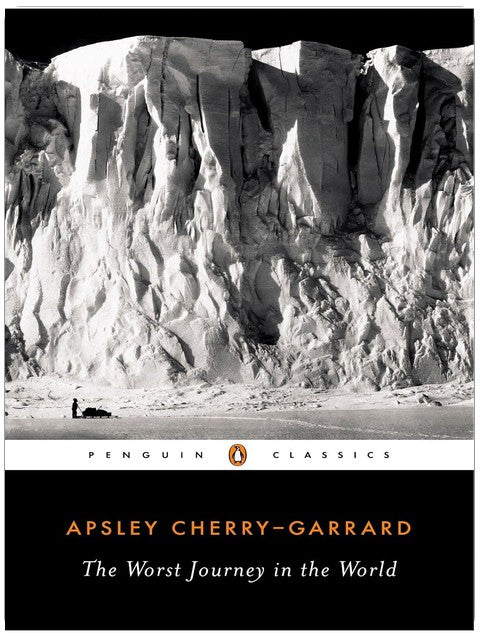 The Worst Journey in the World (Penguin Classics)