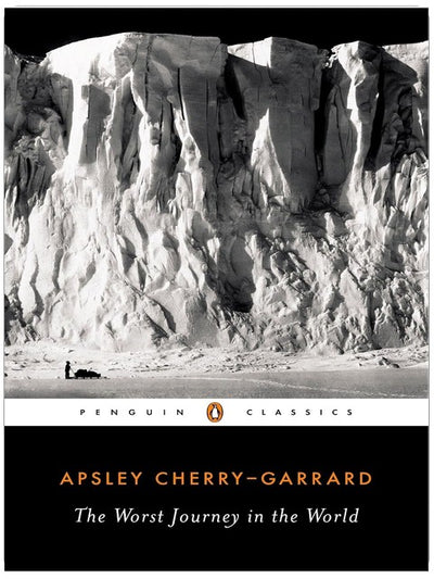 The Worst Journey in the World (Penguin Classics)
