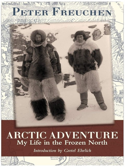 Arctic Adventure: My Life in the Frozen North