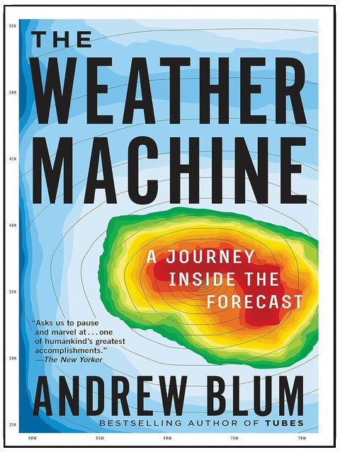 The Weather Machine: A Journey Inside the Forecast