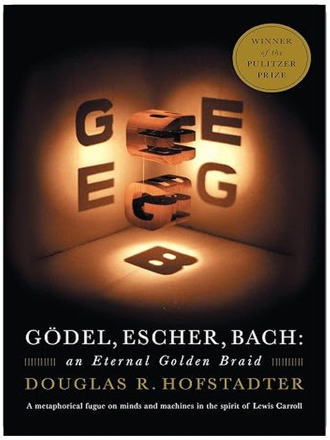 Godel, Escher, Bach: An Eternal Golden Braid