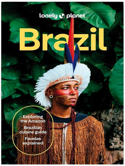 Lonely Planet Brazil: Plan the Trip of a Lifetime | Detailed Itineraries & Maps | Insider Tips | Covers Rio, the Amazon, and Brazilâ€™s Hidden Gems and more (Travel Guide)
