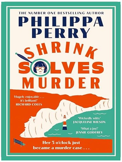 Shrink Solves Murder: The warm and witty new murder mystery featuring a crime-solving therapist, from the Sunday Times bestselling author