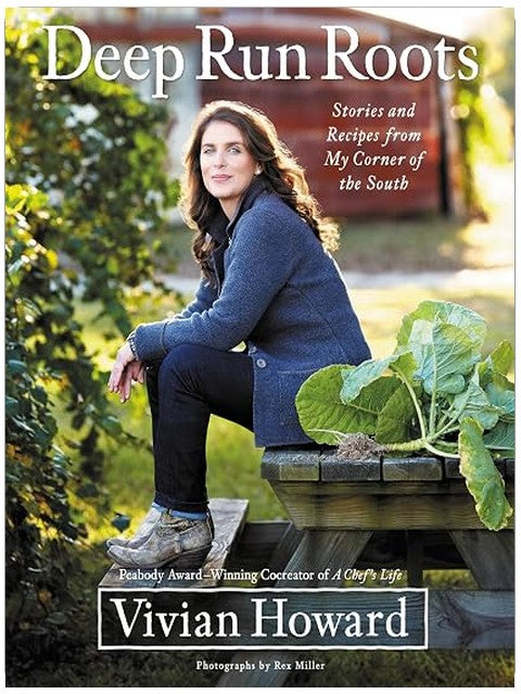 Deep Run Roots: Stories and Recipes from My Corner of the South
