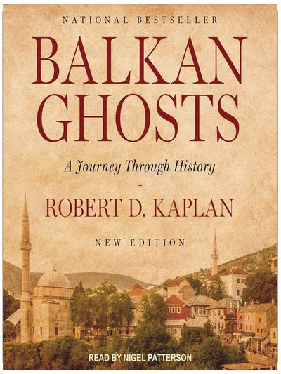 Balkan Ghosts: A Journey Through History