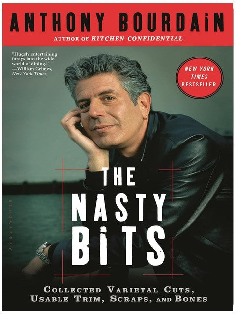 The Nasty Bits: Collected Varietal Cuts, Usable Trim, Scraps, and Bones