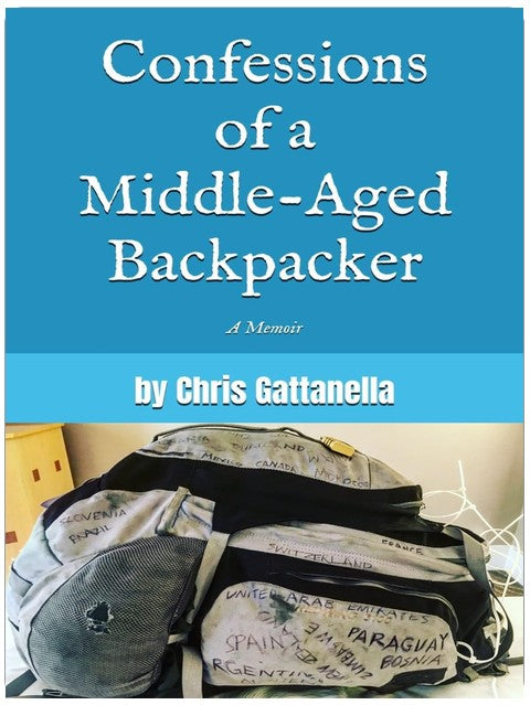 Confessions of a Middle-Aged Backpacker: A Solo Travel Memoir