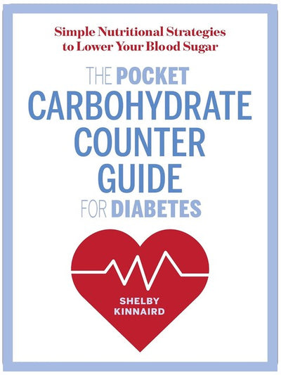 The Pocket Carbohydrate Counter Guide for Diabetes: Simple Nutritional Strategies to Lower Your Blood Sugar