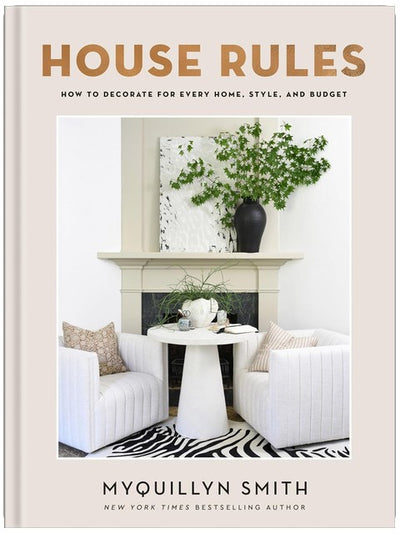 House Rules: How to Decorate for Every Home, Style, and Budget | Cozy Minimalist Guide to Interior Design and Home Organization | Beautiful Wedding Shower or Housewarming Gift