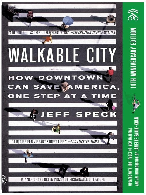 Walkable City: How Downtown Can Save America, One Step at a Time (Tenth Anniversary Edition)