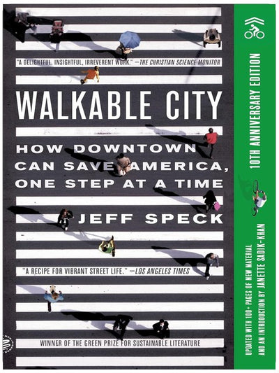 Walkable City: How Downtown Can Save America, One Step at a Time (Tenth Anniversary Edition)