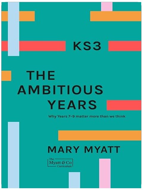 KS3 The Ambitious Years: Why Years 7-9 matter more than we think