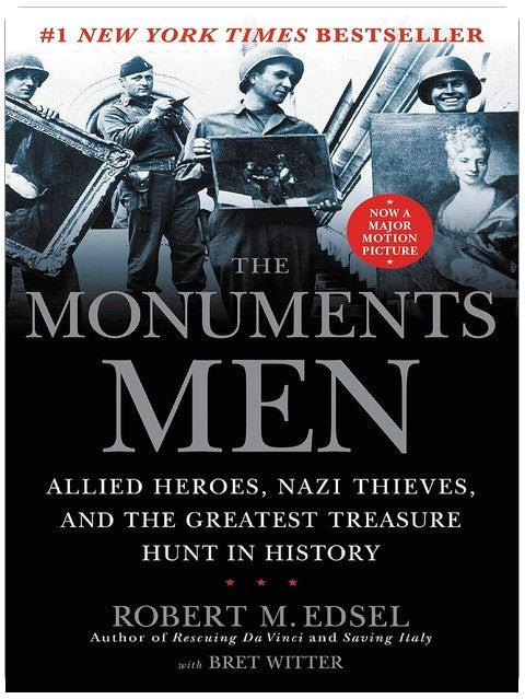 The Monuments Men: Allied Heroes, Nazi Thieves and the Greatest Treasure Hunt in History
