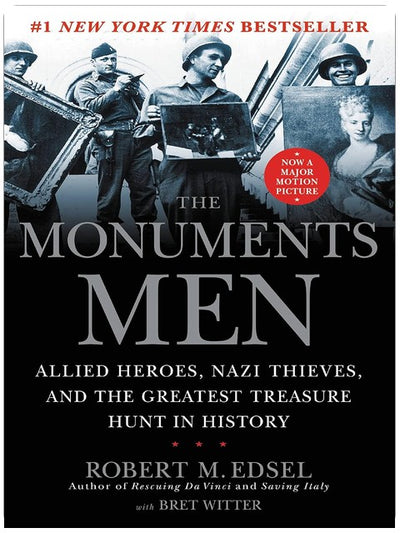 The Monuments Men: Allied Heroes, Nazi Thieves and the Greatest Treasure Hunt in History