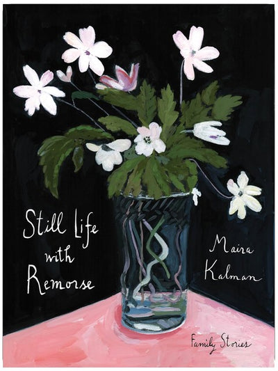 Still Life with Remorse: A Luminous Illustrated Memoir of Jewish Heritage, Family History, and the Art of Memory