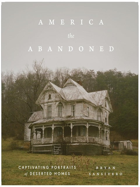 America the Abandoned: Captivating Portraits of Deserted Homes