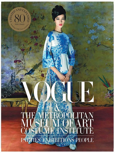 Vogue and the Metropolitan Museum of Art Costume Institute: Parties, Exhibitions, People (Vogue Collection)