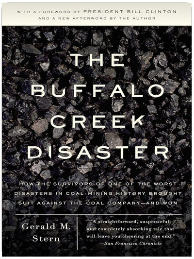 The Buffalo Creek Disaster: How the survivors of one of the worst disasters in coal-mining history brought suit against the coal company--and won