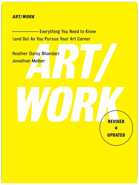 Art/Work - Revised & Updated: Everything You Need to Know (and Do) As You Pursue Your Art Career