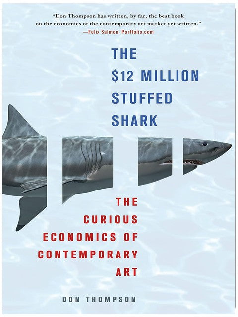 The $12 Million Stuffed Shark: The Curious Economics of Contemporary Art