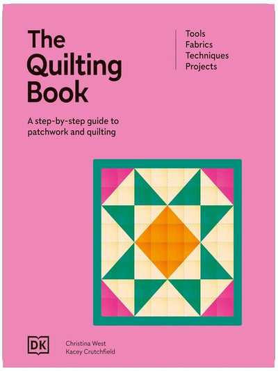 Le livre du patchwork : guide pas à pas pour le patchwork et le matelassage (Guides créatifs ultimes)