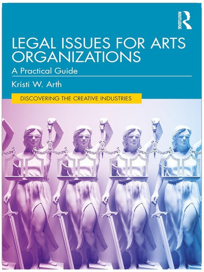 Legal Issues for Arts Organizations (Discovering the Creative Industries)
