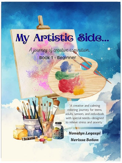 My Artistic Side...A journey of creative aspiration. : Book 1 - Beginner