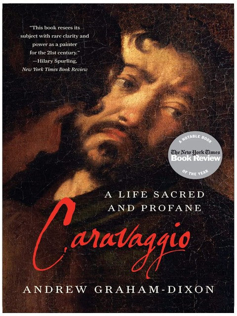 Caravaggio: A Life Sacred and Profane