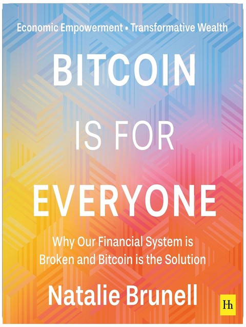 Bitcoin est pour tous : pourquoi notre système financier est en panne et Bitcoin est la solution