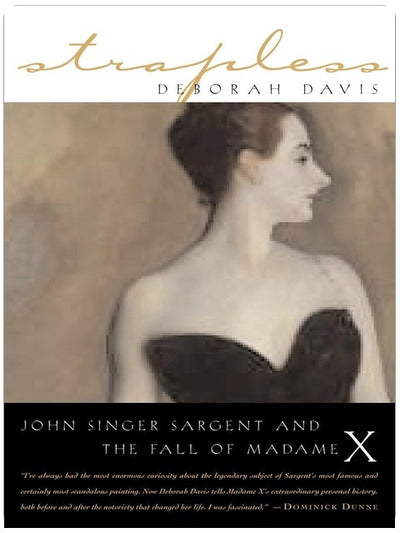 Strapless: John Singer Sargent and the Fall of Madame X