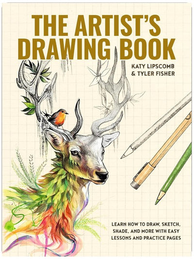 The Artist's Drawing Book: Learn How to Draw, Sketch, Shade, and More with Easy Lessons and Practice Pages