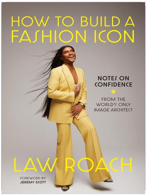 How to Build a Fashion Icon: Notes on Confidence from the World’s Only Image Architect