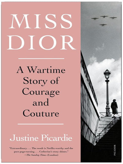 Miss Dior: A Wartime Story of Courage and Couture