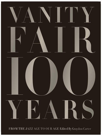 Vanity Fair 100 Years: From the Jazz Age to Our Age