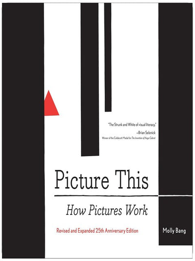 Picture This: How Pictures WorkRevised and Expanded 25th Anniversary Edition