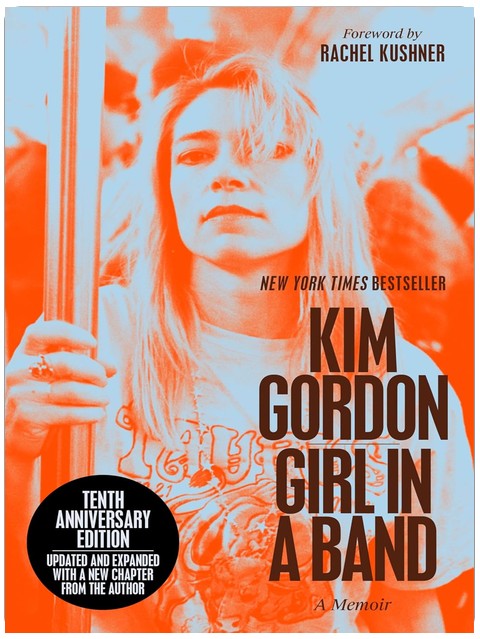 Girl in a Band (10th Anniversary Edition): A Memoir – The New York Times Bestseller: The Rock Icon's Edgy and Evocative Journey