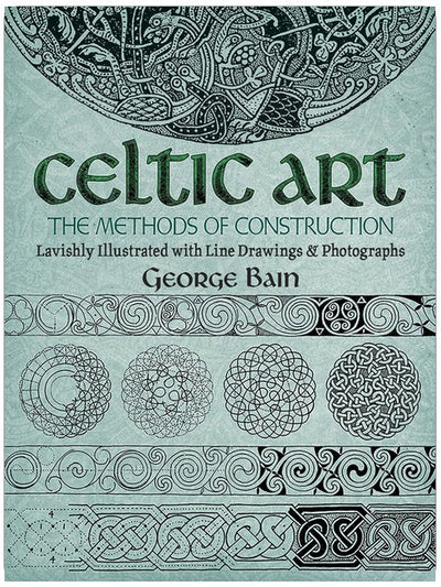 Celtic Art: The Methods of Construction (Dover Art Instruction)