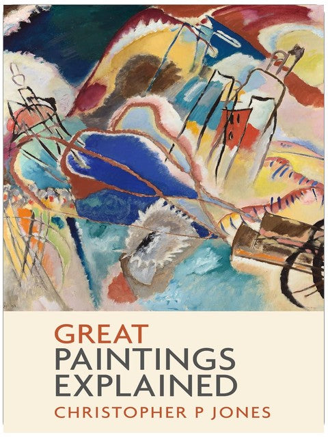 Great Paintings Explained: Learn to read some of the most famous paintings in art history (Looking at Art)