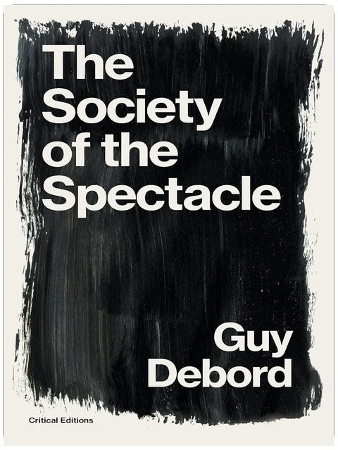 The Society of the Spectacle (Critical Editions)