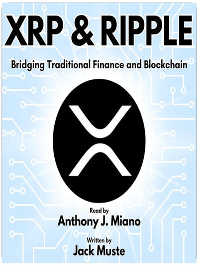 XRP & Ripple: Bridging Traditional Finance and Blockchain (Blocks and Chains: The Beginners Guide to Crypto, Altcoins and Cryptocurrency)