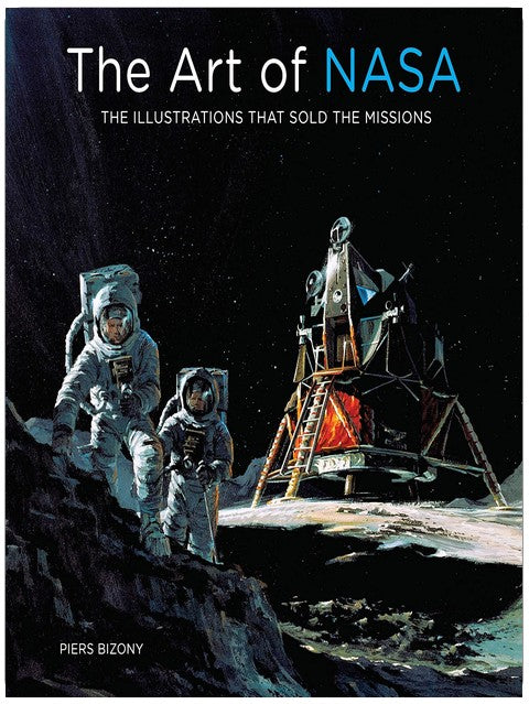 The Art of NASA: The Illustrations That Sold the Missions