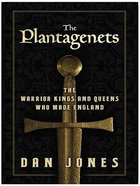 [The Plantagenets: The Warrior Kings and Queens Who Made England] (By: Dan Jones) [published: April, 2013]