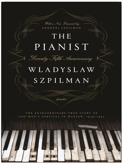 The Pianist: The Extraordinary True Story of One Man's Survival in Warsaw, 1939–1945