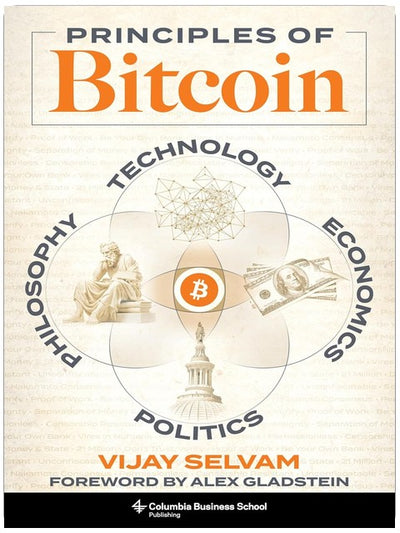 Principles of Bitcoin: Technology, Economics, Politics, and Philosophy