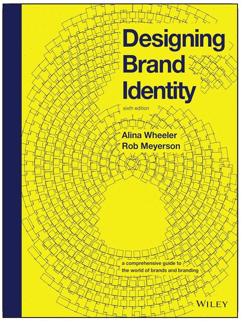 Designing Brand Identity: A Comprehensive Guide to the World of Brands and Branding
